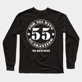 Birthday 55 for 365 Days Guaranteed Long Sleeve T-Shirt